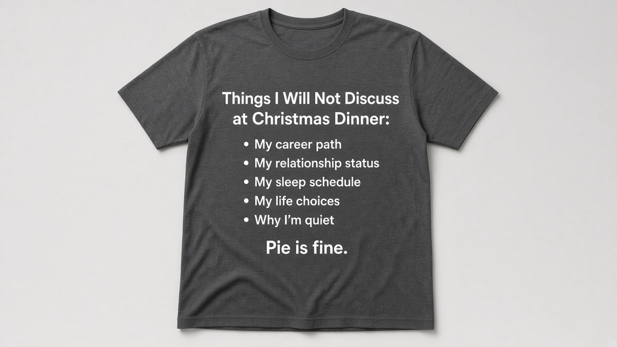 Things I Will Not Discuss at Christmas Dinner — Funny Christmas Tee (Charcoal)