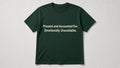 Present and Accounted For. Emotionally Unavailable. — Funny Holiday Tee (Forest green)