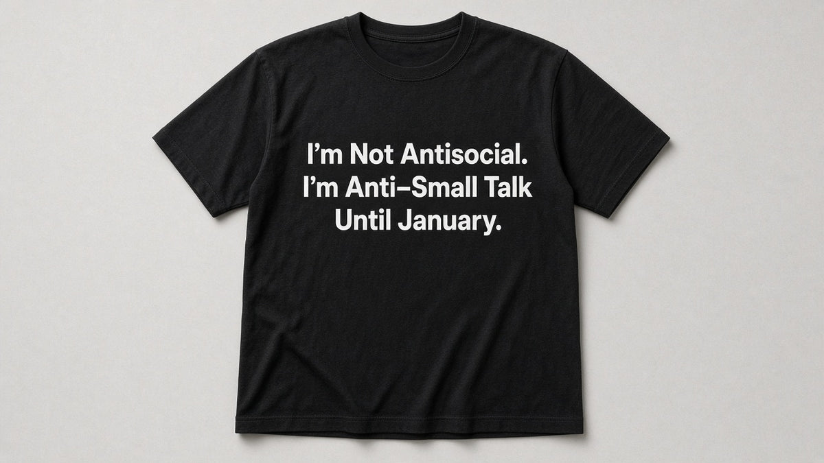 I'm Not Antisocial. I'm Anti–Small Talk Until January. — Funny Holiday Tee (Black)