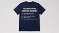 Thanksgiving Meeting Minutes — Funny Thanksgiving Tee (Navy)