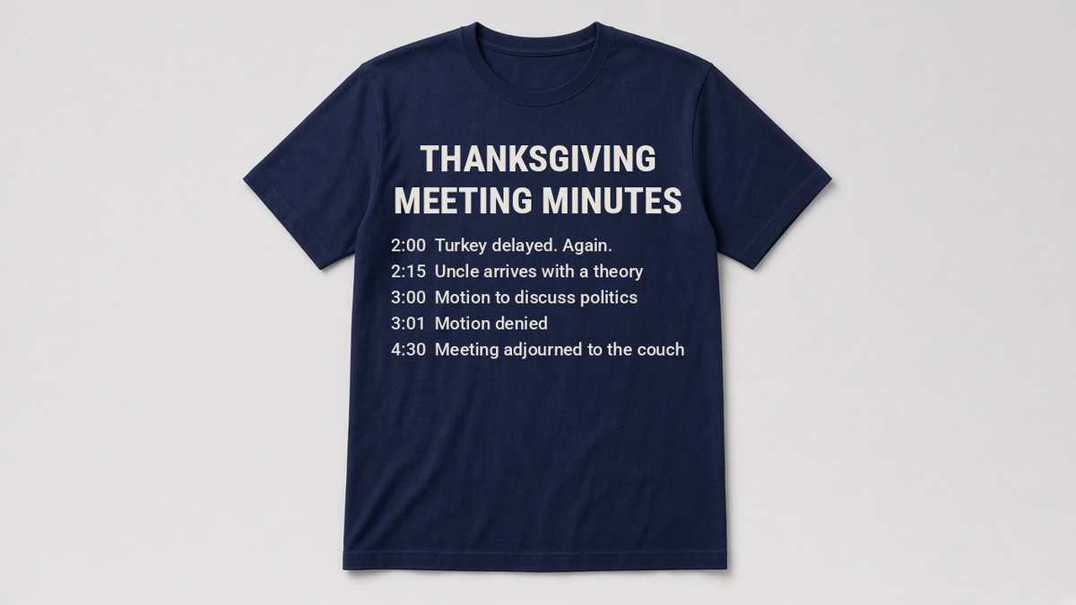 Thanksgiving Meeting Minutes — Funny Thanksgiving Tee (Navy)