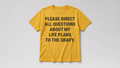 Direct Questions to the Gravy — Funny Thanksgiving Tee (Mustard)